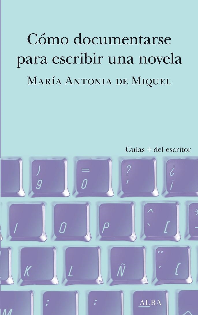 Cómo documentarse para escribir una novela | 9788490659588 | de Miquel, María Antonia | Llibres.cat | Llibreria online en català | La Impossible Llibreters Barcelona