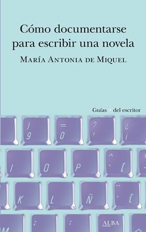 Cómo documentarse para escribir una novela | 9788490659588 | de Miquel, María Antonia | Llibres.cat | Llibreria online en català | La Impossible Llibreters Barcelona