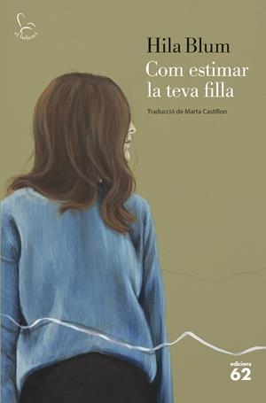 Com estimar la teva filla | 9788429781298 | Blum, Hila | Llibres.cat | Llibreria online en català | La Impossible Llibreters Barcelona