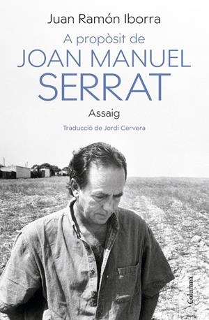 A propòsit de Joan Manuel Serrat | 9788466430500 | Iborra, Juan Ramón | Llibres.cat | Llibreria online en català | La Impossible Llibreters Barcelona