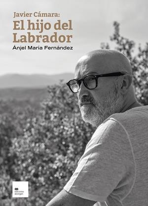 Javier Cámara: El hijo del Labrador | 9788419689009 | Fernández Pascual, Ánjel María | Llibres.cat | Llibreria online en català | La Impossible Llibreters Barcelona