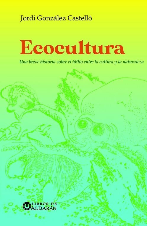ECOCULTURA | 9788412646115 | GONZÁLEZ CASTELLÓ, JORDI | Llibres.cat | Llibreria online en català | La Impossible Llibreters Barcelona