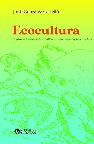 ECOCULTURA | 9788412646115 | GONZÁLEZ CASTELLÓ, JORDI | Llibres.cat | Llibreria online en català | La Impossible Llibreters Barcelona