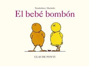 Trombolina y Mucholío: El bebé bombón | 9788473294058 | Ponti, Claude | Llibres.cat | Llibreria online en català | La Impossible Llibreters Barcelona