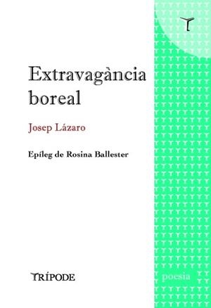 Extravagancia boreal | 9788412586596 | Lázaro, Josep | Llibres.cat | Llibreria online en català | La Impossible Llibreters Barcelona