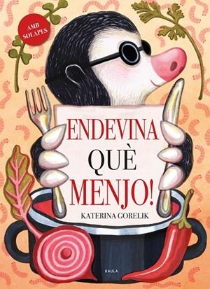 Endevina què menjo! | 9788447950669 | Gorelik, Katerina | Llibres.cat | Llibreria online en català | La Impossible Llibreters Barcelona