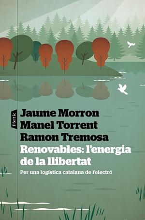 Renovables: l'energia de la llibertat | 9788498095487 | Tremosa Balcells, Ramon/Morron Estradé, Jaume/Torrent Aixa, Manel | Llibres.cat | Llibreria online en català | La Impossible Llibreters Barcelona