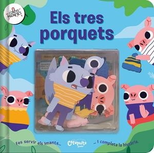 Contes Magnètics: Els tres porquets | 9788412638998 | Els Editors De Catapulta | Llibres.cat | Llibreria online en català | La Impossible Llibreters Barcelona
