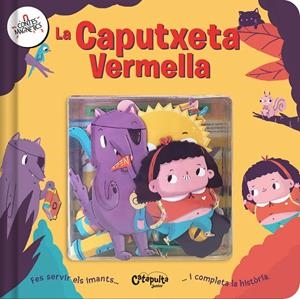 Contes Magnètics: La Caputxeta Vermella | 9788412638981 | Els Editors De Catapulta | Llibres.cat | Llibreria online en català | La Impossible Llibreters Barcelona