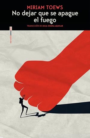 No dejar que se apague el fuego | 9788419261687 | Toews, Miriam | Llibres.cat | Llibreria online en català | La Impossible Llibreters Barcelona
