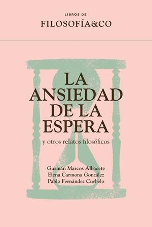 ANSIEDAD DE LA ESPERA Y OTROS RELATOS FILOSÓFICOS, | 9788417786922 | Llibres.cat | Llibreria online en català | La Impossible Llibreters Barcelona