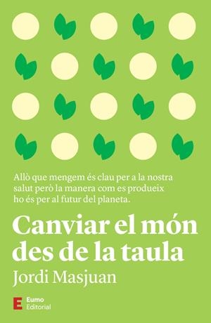 Canviar el món des de la taula | 9788497668170 | Masjuan Batet, Jordi | Llibres.cat | Llibreria online en català | La Impossible Llibreters Barcelona