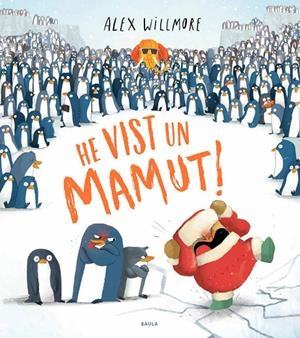 He vist un mamut! | 9788447948888 | Willmore, Alex | Llibres.cat | Llibreria online en català | La Impossible Llibreters Barcelona