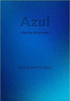 Azul. Historia de un color | 9788412712223 | Pastoureau, Michel | Llibres.cat | Llibreria online en català | La Impossible Llibreters Barcelona