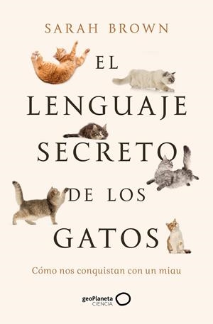 El lenguaje secreto de los gatos | 9788408277125 | Brown, Sarah | Llibres.cat | Llibreria online en català | La Impossible Llibreters Barcelona