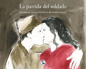 La partida del soldado | 9788418782350 | de Isusi, Javier/Ruiferna´ndez, Leticia | Llibres.cat | Llibreria online en català | La Impossible Llibreters Barcelona