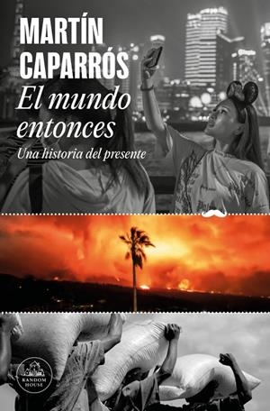 El mundo entonces | 9788439742722 | Caparrós, Martín | Llibres.cat | Llibreria online en català | La Impossible Llibreters Barcelona