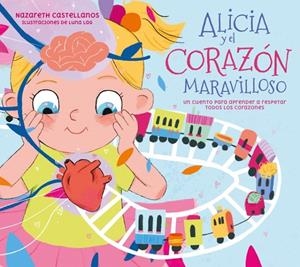 Alicia y el corazón maravilloso | 9788448866440 | Castellanos, Nazareth | Llibres.cat | Llibreria online en català | La Impossible Llibreters Barcelona
