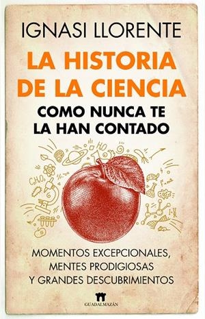La historia de la ciencia como nunca te la han contado | 9788419414045 | Ignasi Llorente | Llibres.cat | Llibreria online en català | La Impossible Llibreters Barcelona
