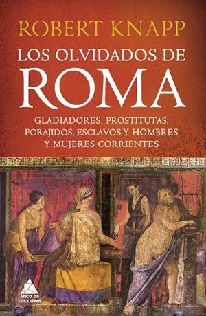 Los olvidados de Roma | 9788419703255 | Knapp, Robert | Llibres.cat | Llibreria online en català | La Impossible Llibreters Barcelona