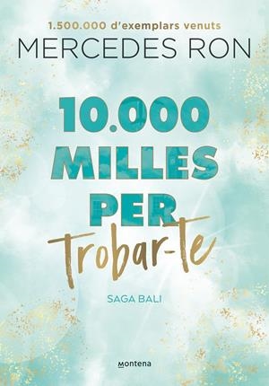 10.000 milles per trobar-te (edició en català) (Bali 2) | 9788419357618 | Ron, Mercedes | Llibres.cat | Llibreria online en català | La Impossible Llibreters Barcelona
