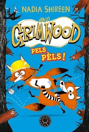 Grimwood 2. Pels pèls! | 9788419654564 | Shireen, Nadia | Llibres.cat | Llibreria online en català | La Impossible Llibreters Barcelona