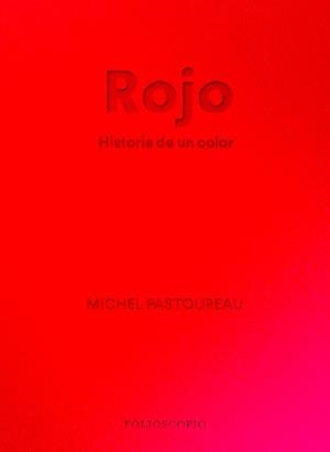 Rojo. Historia de un color | 9788412712230 | Pastoureau, Michel | Llibres.cat | Llibreria online en català | La Impossible Llibreters Barcelona