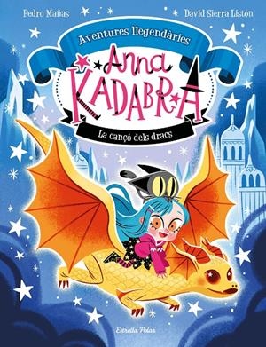 Anna Kadabra. Aventures llegendàries 2. La cançó dels dracs | 9788413897189 | Mañas, Pedro / Sierra Listón, David | Llibres.cat | Llibreria online en català | La Impossible Llibreters Barcelona