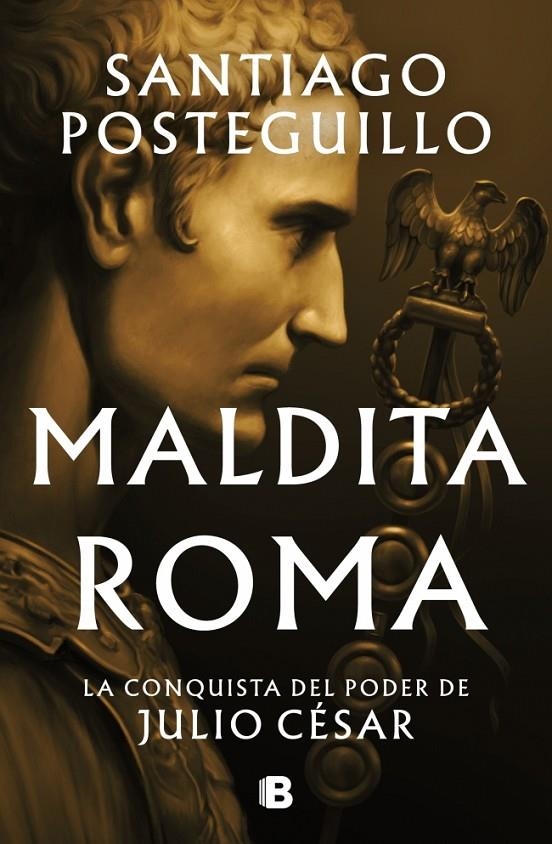 Maldita Roma (Serie Julio César 2) | 9788466676564 | Posteguillo, Santiago | Llibres.cat | Llibreria online en català | La Impossible Llibreters Barcelona