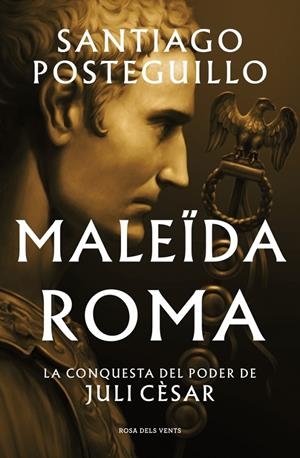 Maleïda Roma (Sèrie Juli Cèsar 2) | 9788419259523 | Posteguillo, Santiago | Llibres.cat | Llibreria online en català | La Impossible Llibreters Barcelona