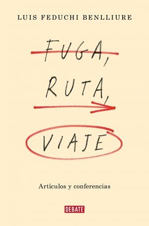 Fuga, ruta, viaje | 9788419399830 | Feduchi Benlliure, Luis | Llibres.cat | Llibreria online en català | La Impossible Llibreters Barcelona