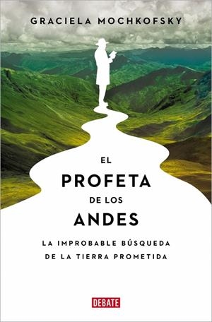 El profeta de los Andes | 9788419951120 | Mochkofsky, Graciela | Llibres.cat | Llibreria online en català | La Impossible Llibreters Barcelona