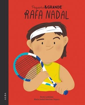 Pequeño&Grande Rafa Nadal | 9788411780247 | Sánchez Vegara, María Isabel | Llibres.cat | Llibreria online en català | La Impossible Llibreters Barcelona