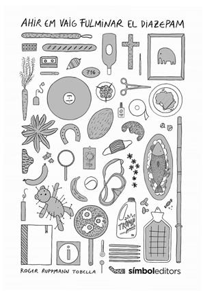 Ahir em vaig fulminar el Diazepam | 9788418696312 | Ruppmann Tobella, Roger | Llibres.cat | Llibreria online en català | La Impossible Llibreters Barcelona