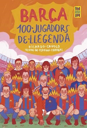 Barça. 100 jugadors de llegenda | 9788419430113 | Cavolo, Ricardo/Correas, Ferran | Llibres.cat | Llibreria online en català | La Impossible Llibreters Barcelona