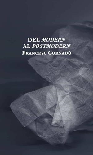 Del Modern al Postmodern | 9788412106442 | Cornadó Estradé, Francesc | Llibres.cat | Llibreria online en català | La Impossible Llibreters Barcelona