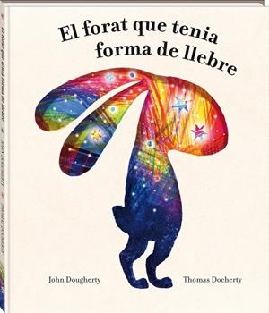 El forat que tenia forma de llebre | 9788418762949 | Dougherty, John | Llibres.cat | Llibreria online en català | La Impossible Llibreters Barcelona
