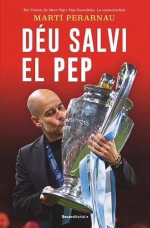 Déu salvi el Pep | 9788412637748 | Perarnau, Martí | Llibres.cat | Llibreria online en català | La Impossible Llibreters Barcelona