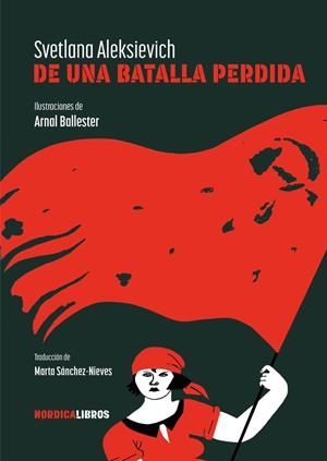 De una batalla perdida | 9788419735560 | Alexsievich, Svetlana | Llibres.cat | Llibreria online en català | La Impossible Llibreters Barcelona