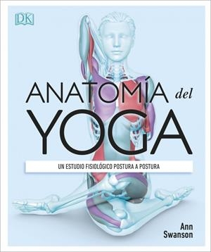Anatomía del yoga | 9780241414729 | Swanson, Ann | Llibres.cat | Llibreria online en català | La Impossible Llibreters Barcelona