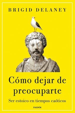 Cómo dejar de preocuparte | 9788449341861 | Delaney, Brigid | Llibres.cat | Llibreria online en català | La Impossible Llibreters Barcelona