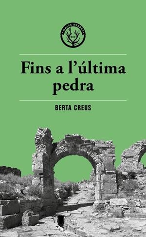 Fins a l'última pedra | 9788412782400 | Creus Cuadras, Berta | Llibres.cat | Llibreria online en català | La Impossible Llibreters Barcelona