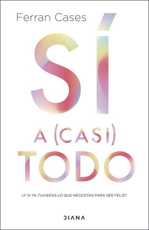 Sí a (casi) todo | 9788411191197 | Cases, Ferran | Llibres.cat | Llibreria online en català | La Impossible Llibreters Barcelona
