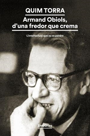 Armand Obiols, d'una fredor que crema | 9788419729309 | Torra, Quim | Llibres.cat | Llibreria online en català | La Impossible Llibreters Barcelona