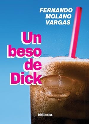 Un beso de Dick | 9788412430219 | Molano Vargas, Fernando | Llibres.cat | Llibreria online en català | La Impossible Llibreters Barcelona