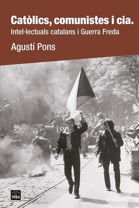 Catòlics, comunistes i cia. | 9788418858659 | Pons, Agustí | Llibres.cat | Llibreria online en català | La Impossible Llibreters Barcelona