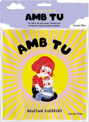 Amb tu. Llibre de tela | 9788413896809 | Guerrero, Agustina | Llibres.cat | Llibreria online en català | La Impossible Llibreters Barcelona