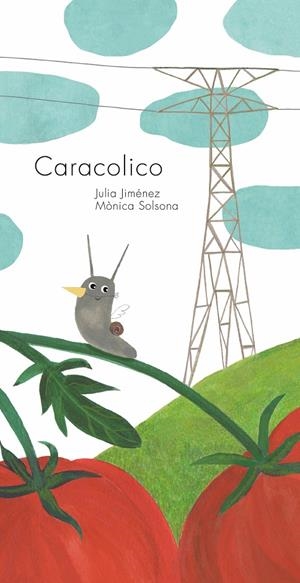 Caracolico | 9788412756630 | Julia Jimenez/Monica Solsona | Llibres.cat | Llibreria online en català | La Impossible Llibreters Barcelona