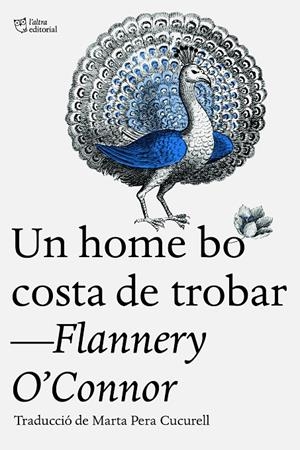 Un home bo costa de trobar | 9788412722765 | O’Connor, Flannery | Llibres.cat | Llibreria online en català | La Impossible Llibreters Barcelona
