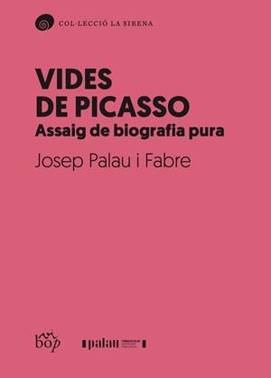 Vides de Picasso | 9788412619782 | Palau i Fabre, Josep | Llibres.cat | Llibreria online en català | La Impossible Llibreters Barcelona